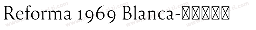 Reforma 1969 Blanca字体转换